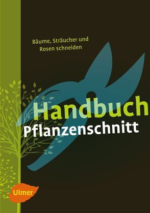 Handbuch Pflanzenschnitt von Beltz,  Heinrich, Großmann,  Gerd, Hübscher,  Heiko, Pirc,  Helmut