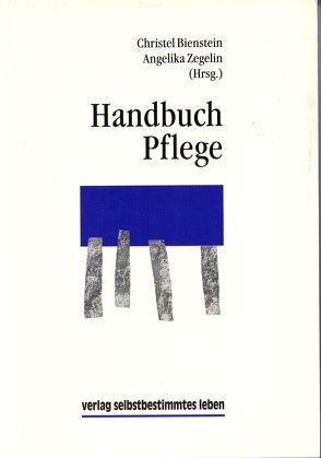 Handbuch Pflege von Beckmann,  Marlies, Bienstein,  Christel, Klaas,  Petra, Schroeder,  Gerhard, Zegelin,  Angelika