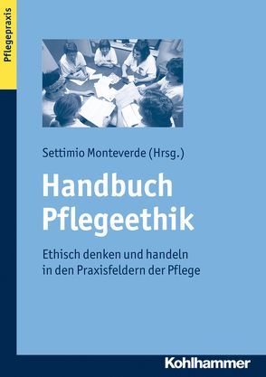 Handbuch Pflegeethik von Monteverde,  Settimio