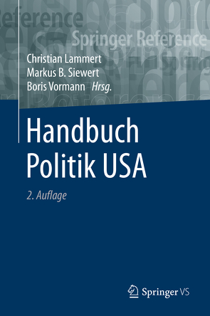 Handbuch Politik USA von Lammert,  Christian, Siewert,  Markus B., Vormann,  Boris