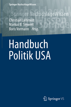 Handbuch Politik USA von Lammert,  Christian, Siewert,  Markus B., Vormann,  Boris