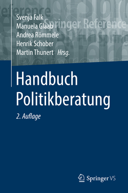 Handbuch Politikberatung von Falk,  Svenja, Glaab,  Manuela, Römmele,  Andrea, Schober,  Henrik, Thunert,  Martin