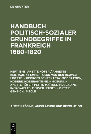 Handbuch politisch-sozialer Grundbegriffe in Frankreich 1680-1820 / Femme [u.a.] von Höfer,  Anette, Keilhauer,  Annette