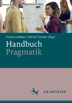 Handbuch Pragmatik von Liedtke,  Frank, Tuchen,  Astrid