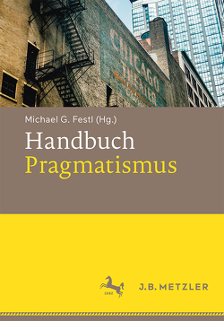 Handbuch Pragmatismus von Festl,  Michael G.