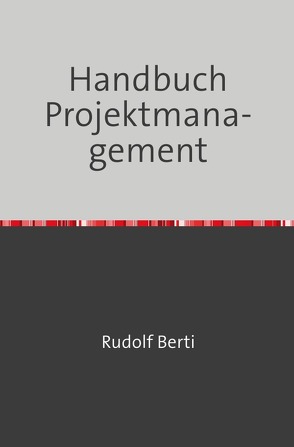 Handbuch Projektmanagement von Berti,  Rudolf