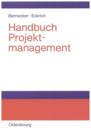 Handbuch Projektmanagement von Bernecker,  Michael, Eckrich,  Klaus