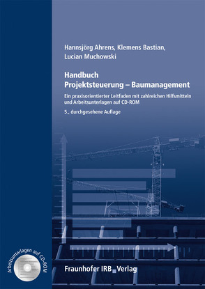 Handbuch Projektsteuerung – Baumanagement. von Ahrens,  Hannsjörg, Bastian,  Klemens, Muchowski,  Lucian