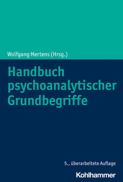 Handbuch psychoanalytischer Grundbegriffe von Auchter,  Thomas, Balzer,  Martin Ehlert, Balzer,  Werner, Barwinski,  Rosmarie, Bassler,  Markus, Becker,  Nikolaus, Bell,  Karin, Berner,  Wolfgang, Berns,  Ulrich, Bettighofer,  Siegfried, Beutel,  Manfred E., Bohleber,  Werner, Böllinger,  Lorenz, Boothe,  Brigitte, Bruns,  Georg, Buchholz,  Michael B., Bürgin,  Dieter, Butzer,  Ralph J., Charlier,  Thomas, Conzen,  Peter, Dammann,  Gerhard, Danckwardt,  Joachim, Dantlgraber,  Josef, Daser,  Eckard, Deserno,  Heinrich, Dornes,  Heinrich, Dulz,  Birger, Eckhardt-Henn,  Annegret, Ehlers,  Wolfram, Ermann,  Michael, Fischer,  Gottfried, Freyberger,  Harald J, Frings,  Willi, Frischenschlager,  Oskar, Fuchs,  Gudrun, Geissler,  Peter, Gekle,  Hanna, Gerlach,  Alf, Giampieri-Deutsch,  Patrizia, Gisteren,  Ludger van, Gödde,  Günter, Grabhorn,  Ralph, Grande,  Tilman, Grieser,  Jürgen, Haesler,  Ludwig, Hamburger,  Andreas, Hart,  Hellen Schoenhals, Hartkamp,  Norbert, Hartmann,  Hans Peter, Hau,  Stephan, Haubl,  Rolf, Heim,  Robert, Hellmann,  Reinhard, Henningsen,  Peter, Henseler,  Heinz, Herold,  Reinhard, Heuft,  Gereon, Hinz,  Helmut, Hirsch,  Mathias, Hirschmüller,  Albrecht, Hock,  Udo, Holm-Hadulla,  Rainer, Hölzer,  Michael, Kapfhammer,  Hans-Peter, Kernberg,  Otto F., Kerz-Rühling,  Ingrid, Kettner,  Matthias, King,  Vera, Klug,  Günther, Klüwer,  Rolf, Köhler,  Thomas, König,  Hartmuth, Körner,  Jürgen, Kraft,  Hartmut, Krause,  Rainer, Kreische,  Reinhard, Kurthen,  Martin, Lazar,  Ross, Leichsenring,  Falk, Lempa,  Günter, Leuschner,  Wolfgang, Leuzinger-Bohleber,  Marianne, Löchel,  Elfriede, Lohmer,  Mathias, Ludwig-Körner,  Christiane, Maier,  Christian, Mentzos,  Stavros, Mertens,  Wolfgang, Milch,  Wolfgang, Moré,  Angela, Mueller,  Thomas, Nagell,  Waltraud, Niedecken,  Dietmut, Nitzschke,  Bernd, Overbeck,  Gerrd, Pflichthofer,  Diana, Plassmann,  Reinhard, Pouget-Schors,  Doris, Pozzi,  Heinz Müller, Quint,  Hans, Raguse,  Hartmut, Rauchfleisch,  Udo, Reich,  Günter, Reichard,  Stefan, Reiche,  Reimut, Röder,  Christian Heinrich, Rüger,  Ulrich, Saalfeld,  Sabine Anna, Schmidt-Hellerau,  Cordelia, Schmutz,  Matthias, Schneider-Henn,  Karin, Schon,  Lothar, Schöpf,  Alfred, Schultz-Venrath,  Ulrich, Schüßler,  Gerhard, Seidler,  Günter H., Steinmetzer,  Lucia, Stephan,  Achim, Storck,  Timo, Strauß,  Bernhard, Streeck,  Ulrich, Tenbrink,  Dieter, Thürheimer,  Cornelia, Trimborn,  Winfrid, Vogt,  Rolf, Wahl,  Heribert, Waldeck,  Ruth, Waldvogel,  Bruno, Warsitz,  Rolf-Peter, Wegner,  Peter, Weiß,  Heinz, Wellendorf,  Franz, Wernz,  Corinna, Wiesse,  Jörg, Will,  Herbert, Wittmann,  Lutz, Wolf,  Michael, Wöller,  Wolfgang, Zepf,  Siegfried