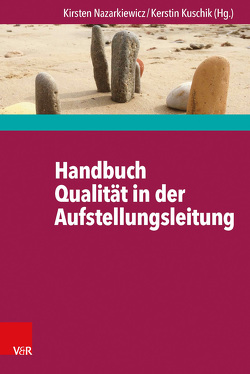 Handbuch Qualität in der Aufstellungsleitung von Dicke,  Hans-Dieter, Doderer,  Axel, Drexler,  Diana, Grabow,  Christiane, Hilzinger,  Rebecca, Horn,  Klaus P, Innecken,  Barbara, Jacobsen,  Olaf, Koch,  Birgit Theresa, Köth,  Alfred, Kuschik,  Kerstin, Nazarkiewicz,  Kirsten, Nelles,  Malte, Netter,  Olivier, Oberzaucher,  Frank, Ruppert,  Franz, Sautter,  Alexander, Sautter,  Christiane, Schweitzer,  Jochen, Ulsamer,  Bertold