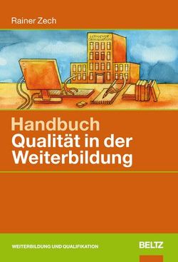 Handbuch Qualität in der Weiterbildung von Zech,  Rainer