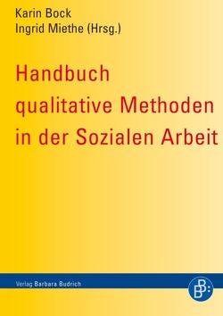 Handbuch qualitative Methoden in der Sozialen Arbeit von Bock,  Karin, Miethe,  Ingrid, Ritter,  Bettina, Schäfer,  Franziska