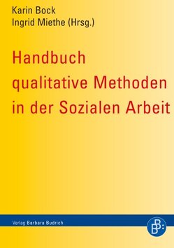 Handbuch qualitative Methoden in der Sozialen Arbeit von Bock,  Karin, Miethe,  Ingrid, Ritter,  Bettina, Schäfer,  Franziska