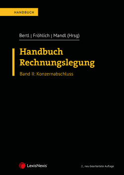 Handbuch Rechnungslegung / Handbuch Rechnungslegung, Band II: Konzernabschluss von Aschauer,  Ewald, Baumüller,  Josef, Bertl,  Romuald, Eberhartinger,  Eva, Fröhlich,  Christoph, Janschek,  Otto, Kuntner,  Magdalena, Mandl,  Dieter, Mannsberger,  Marco, Matejka,  Gabriel, Milla,  Aslan, Mittelbach-Hörmanseder,  Stéphanie, Müller,  Gerald, Oßwald,  Benjamin, Paar,  Hannah, Petutschnig,  Matthias, Prielinger,  Christine, Reiter,  Robert, Schereda,  Martin, Scherrer,  Dominik, Schnetzinger,  Maria, Szaurer,  Bettina Maria, Weintögl,  Sabine, Wurmhöringer,  Georg