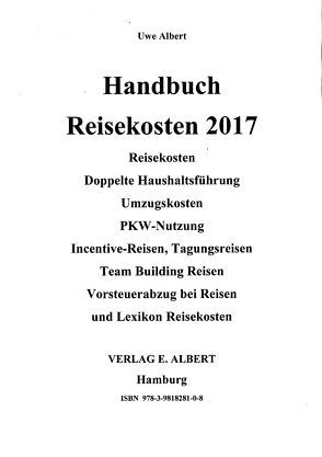 Handbuch Reisekosten 2017 von Albert,  Uwe