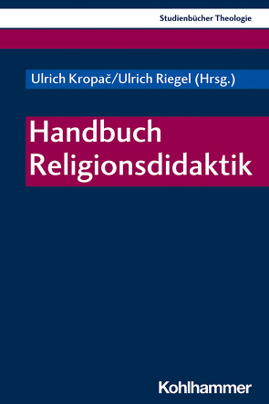 Handbuch Religionsdidaktik von Bederna,  Katrin, Boschki,  Reinhold, Brieden,  Norbert, Burrichter,  Rita, Danilovich,  Yauheniya, Frevel,  Christian, Gärtner,  Claudia, Gronover,  Matthias, Grümme,  Bernhard, Heger,  Johannes, Helbling,  Dominik, Hennecke,  Elisabeth, Jakobs,  Monika, Kaupp,  Angela, Kenngott,  Eva-Maria, Knauth,  Thorsten, Könemann,  Judith, König,  Klaus, Krasnov,  Mark, Kropac,  Ulrich, Langenhorst,  Annegret, Langenhorst,  Georg, Lehner-Hartmann,  Andrea, Leven,  Eva-Maria, Lindner,  Konstantin, Mendl,  Hans, Muschiol,  Gisela, Naurath,  Elisabeth, Palkowitsch-Kühl,  Jens, Pemsel-Maier,  Sabine, Pirker,  Viera, Pirner,  Manfred L., Porzelt,  Burkard, Reese-Schnitker,  Annegret, Reis,  Oliver, Riegel,  Ulrich, Riegger,  Manfred, Roose,  Hanna, Rothgangel,  Martin, Sajak,  Clauß Peter, Sattler,  Dorothea, Schambeck,  Mirjam, Schlag,  Thomas, Schroeder,  Bernd, Schweitzer,  Friedrich, Simojoki,  Henrik, Strumann,  Barbara, Theis,  Joachim, Ulfat,  Fahimah, Unser,  Alexander, Weidemann,  Hans-Ulrich, Weirer,  Wolfgang, Winklmann,  Michael, Woppowa,  Jan, Zimmermann,  Mirjam