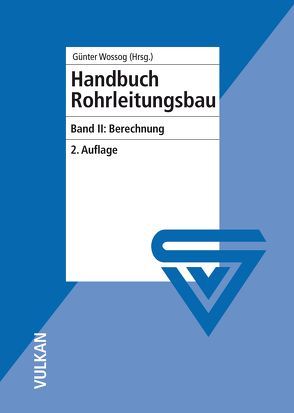 Handbuch Rohrleitungsbau von Wossog,  Günter