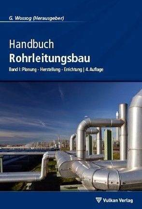 Handbuch Rohrleitungsbau von Wossog,  Günter