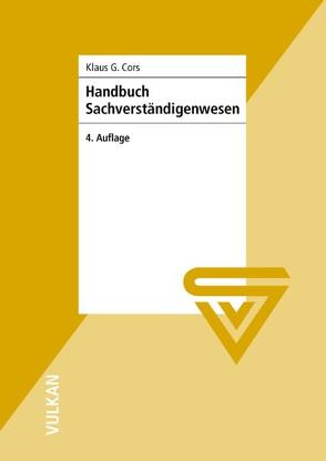 Handbuch Sachverständigenwesen von Cors,  Klaus G