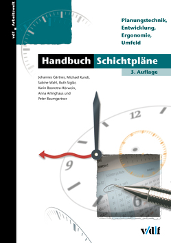 Handbuch Schichtpläne von Arlinghaus,  Anna, Baumgartner,  Peter, Boonstra-Hörwein,  Karin, Gärtner,  Johannes, Kundi,  Michael, Siglär,  Ruth, Wahl,  Sabine