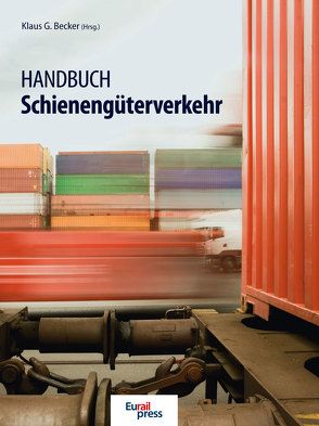 Handbuch Schienengüterverkehr von Becker,  Klaus G.