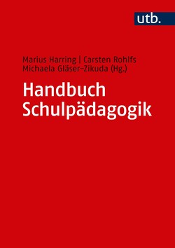 Handbuch Schulpädagogik von Gläser-Zikuda,  Michaela, Harring,  Marius, Rohlfs,  Carsten