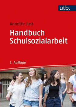 Handbuch Schulsozialarbeit von Just,  Annette