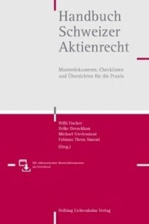 Handbuch Schweizer Aktienrecht von Albrecht,  Kathrin, Anwander,  Thomas, Biber,  Ruth, Bloch,  André, Bösiger,  Markus, Brändli,  Gian A., Can,  Harun, Courvoisier,  Matthias, Drenckhan,  Helke, Engel,  Daniel R., Engel,  Philipp M., Fischer,  Willi, Ganz,  Eliane E., Gessler,  Dieter, Gnos,  Urs P., Gwelessiani,  Michael, Hanebrink,  Jens, Keiser,  Barbara A., Keller,  Thomas, Kleibold,  Thorsten, Koch,  Bernadette, Loosli,  Mauro, Maag,  Harald, Peyer,  Patrik R., Roth,  Mark, Rudin,  Bettina, Rüeger,  Annalise, Rüesch,  Adrian, Schindler,  Thomas, Studer,  Christoph D., Suter,  Urs, Theus Simoni,  Fabiana, Vischer,  Markus, Weber,  Georg, Zuberbühler,  Ivo