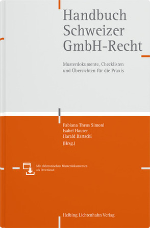 Handbuch Schweizer GmbH-Recht von Bachofner,  Luzia, Baeriswyl,  Dominik, Bärtschi,  Harald, Bernet,  Robert, Bieri,  Adrian, Bieri,  Marjolein, Blum,  Béatrice, Boldi,  Christine, Bösiger,  Markus, Briner,  Sascha, Buchser,  Michael, Can,  Harun, Dall'O,  Dominik, Dalla Corte,  Philippine, Demir,  Eylem, Ehrensperger,  Jennifer, Fey,  Annina, Frick,  Manuel C., Gaberthüel,  Tino, Galli,  Dario, Ganz,  Eliane E., Gnos,  Urs, Hammer,  Franziska, Hanebrink,  Jens, Hauser,  Isabel, Häusermann,  Daniel, Janser,  Jacqueline, Jenal,  Florian, Jenny,  Daniel, Jörg,  Florian S., Keller,  Nicolas, Kilgus,  Sabine, Koch,  Bernadette, Kratz,  Brigitta, Lardi,  Mauro, Licci,  Sara, Loosli,  Mauro, Maag,  Harald, Maier,  Romuald, Meyer,  Manuel, Novoselac,  Marco, Olah,  Mirjam, Peyer,  Patrik R., Roth,  Mark, Rothenfluh,  Carol Simona, Rudin,  Bettina, Settelen,  Balthasar, Städeli,  Matthias, Stauffer von May,  Nando, Studer,  Christoph D., Sturzenegger,  Roman, Süess,  Jenny, Suter,  Urs, Theus Simoni,  Fabiana, Trautmann,  Matthias D., Versolatto,  Fabio, Vischer,  Markus, von Flüe,  Daniela, Weber,  Claudia, Weber,  Georg, Weiss,  Kinga M., Wille,  Alexander, Wyss,  Christian, Zaugg,  Christoph, Zeier Röschmann,  Angela