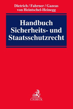 Handbuch Sicherheits- und Staatsschutzrecht von Ader,  Werner, Albrecht,  Anna Helena, Albrecht,  David, Bäcker,  Matthias, Barczak,  Tristan, Barrot,  Wolfgang, Beck,  Thomas, Breidling,  Ottmar, Brinktrine,  Ralf, Broemel,  Roland, Darnstädt,  Thomas, Dietrich,  Jan-Hendrik, Dimroth,  Johannes, Engelhart,  Marc, Engelstätter,  Tobias, Fahrner,  Matthias, Gärditz,  Klaus Ferdinand, Gazeas,  Nikolaos, Golla,  Sebastian, Greßmann,  Michael, Heinrich,  Bernd, Heintschel-Heinegg,  Bernd von, Hoppe,  Tilman, Lessen,  Jan van, Löffelmann,  Markus, Masala,  Carlo, Meiertöns,  Heiko, Moldenhauer,  Gerwin, Petri,  Thomas, Pilniok,  Arne, Puschke,  Jens, Raue,  Frank, Risse,  Horst, Ruppert,  Felix, Scheffler Corvaja,  Alessandro, Schiffbauer,  Björn, Schmahl,  Stefanie, Schumacher,  Oskar, Sensburg,  Patrick Ernst, Thiel,  Markus, Unger,  Sebastian, Warg,  Gunter, Weingärtner,  Dieter, Welnhofer-Zeitler,  Michaela, Wischmeyer,  Thomas, Zimmermann,  Till, Zinell,  Herbert O.