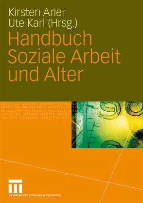 Handbuch Soziale Arbeit und Alter von Aner,  Kirsten, Karl,  Ute