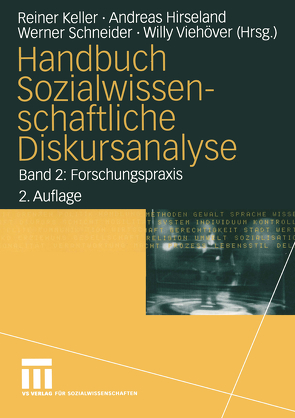 Handbuch Sozialwissenschaftliche Diskursanalyse von Hirseland,  Andreas, Keller,  Reiner, Schneider,  Werner, Viehöver,  Willy