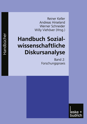 Handbuch Sozialwissenschaftliche Diskursanalyse von Hirseland,  Andreas, Keller,  Reiner, Schneider,  Werner, Viehöver,  Willy