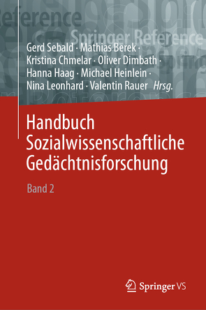 Handbuch Sozialwissenschaftliche Gedächtnisforschung von Berek,  Mathias, Chmelar,  Kristina, Dimbath,  Oliver, Haag,  Hanna, Heinlein,  Michael, Leonhard,  Nina, Rauer,  Valentin, Sebald,  Gerd