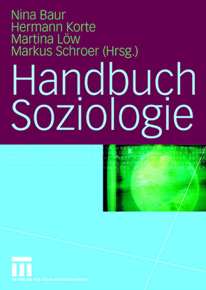 Handbuch Soziologie von Baur,  Nina, Korte,  Hermann, Löw,  Martina, Schroer,  Markus