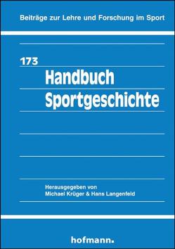 Handbuch Sportgeschichte von Krüger,  Michael, Langenfeld,  Hans