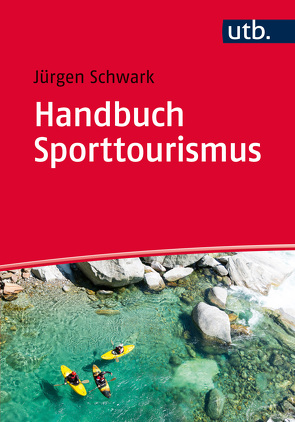 Handbuch Sporttourismus von Schwark,  Jürgen