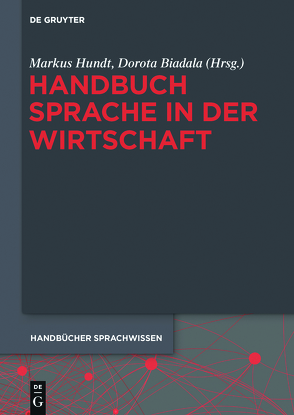 Handbuch Sprache in der Wirtschaft von Biadala,  Dorota, Hundt,  Markus