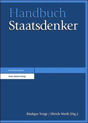 Handbuch Staatsdenker von Adorján,  Krisztina, Voigt,  Rüdiger, Weiss,  Ulrich