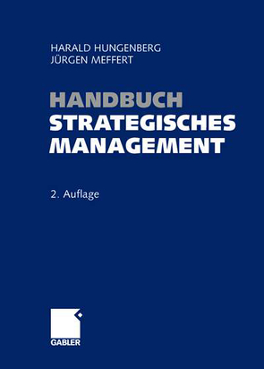 Handbuch Strategisches Management von Hungenberg,  Harald, Meffert,  Jürgen