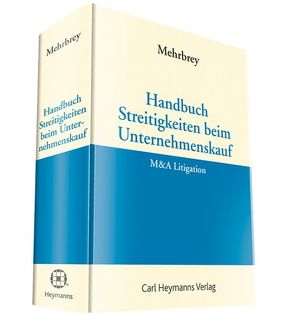 Handbuch Streitigkeiten beim Unternehmenskauf von Mehrbrey,  Kim Lars