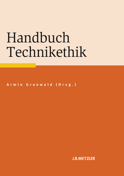 Handbuch Technikethik von Grunwald,  Armin, Simonidis-Puschmann,  Melanie