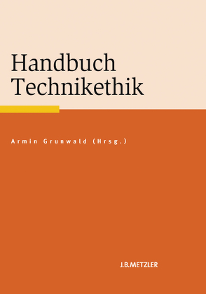 Handbuch Technikethik von Grunwald,  Armin, Simonidis-Puschmann,  Melanie