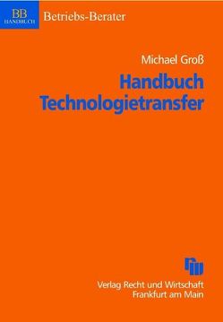 Handbuch Technologietransfer von Groß,  Michael