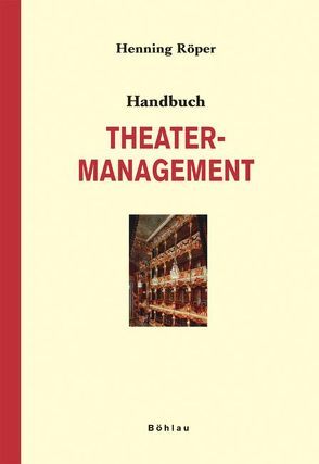 Handbuch Theatermanagement von Röper,  Henning