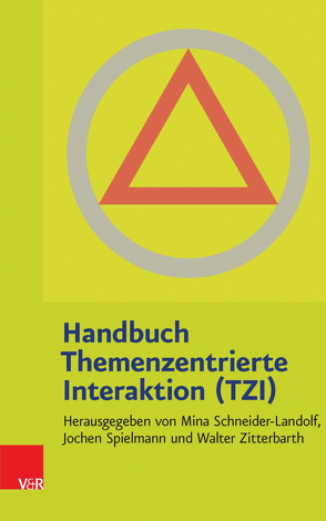 Handbuch Themenzentrierte Interaktion (TZI) von Schneider-Landolf,  Mina, Spielmann,  Jochen, Zitterbarth,  Walter