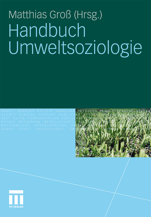 Handbuch Umweltsoziologie von Groß,  Matthias