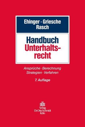 Handbuch Unterhaltsrecht von Ehinger,  Uta, Griesche,  Gerhard, Rasch,  Ingeborg