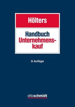 Handbuch Unternehmenskauf von Billing,  Fabian, Bloss,  Henning, Blum,  Stefan, Buchta,  Jens, Eisen,  Mathias, Flötotto,  Max, Franz,  Holger, Gebhardt,  Denis, Gröger,  Heide, Henrich,  Kerstin, Hölters,  Tanja, Hölters,  Wolfgang, Ingenhoven,  Thomas, Jeromin,  Axel, Kaufmann,  Marcel, Keim,  Andreas, Lensdorf,  Lars, Müller-Michaels,  Olaf, Ramb,  Michael, Rempp,  Ansgar, Renner,  Stefan, Röhling,  Frank, Sahner,  Friedhelm, Steinau-Steinrück,  Robert von, Thees,  Thomas, Vocke,  Peter, Weber,  Markus, Weinheimer,  Stefan, Wetzler,  Christoph F