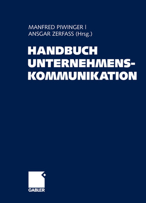 Handbuch Unternehmenskommunikation von Piwinger,  Manfred, Zerfaß,  Ansgar